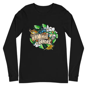 Open image in slideshow, PICK YOUR POISON - ADULT UNISEX LONG SLEEVE TEE (MORE COLORS AVAIL.)
